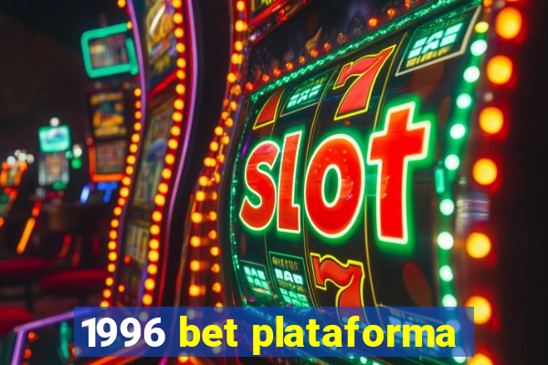 1996 bet plataforma